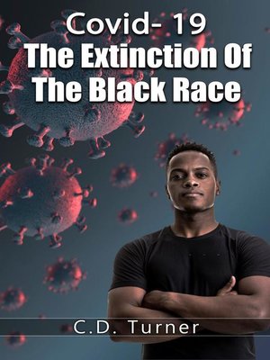 cover image of Covid- 19 the Extinction of the Black Race